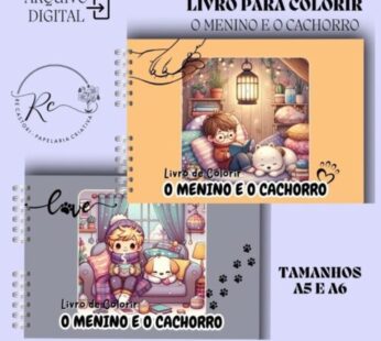 KIT DIGITAL LIVRO PARA COLORIR ( A5 E A6 ) – O MENINO E O CACHORRO