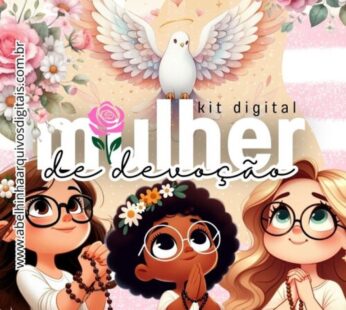 Kit Digital – MULHER DE DEVOÇÃO